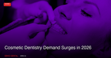 Cosmetic Dentistry Demand Surges in 2026: What Canadian Practices Must Know