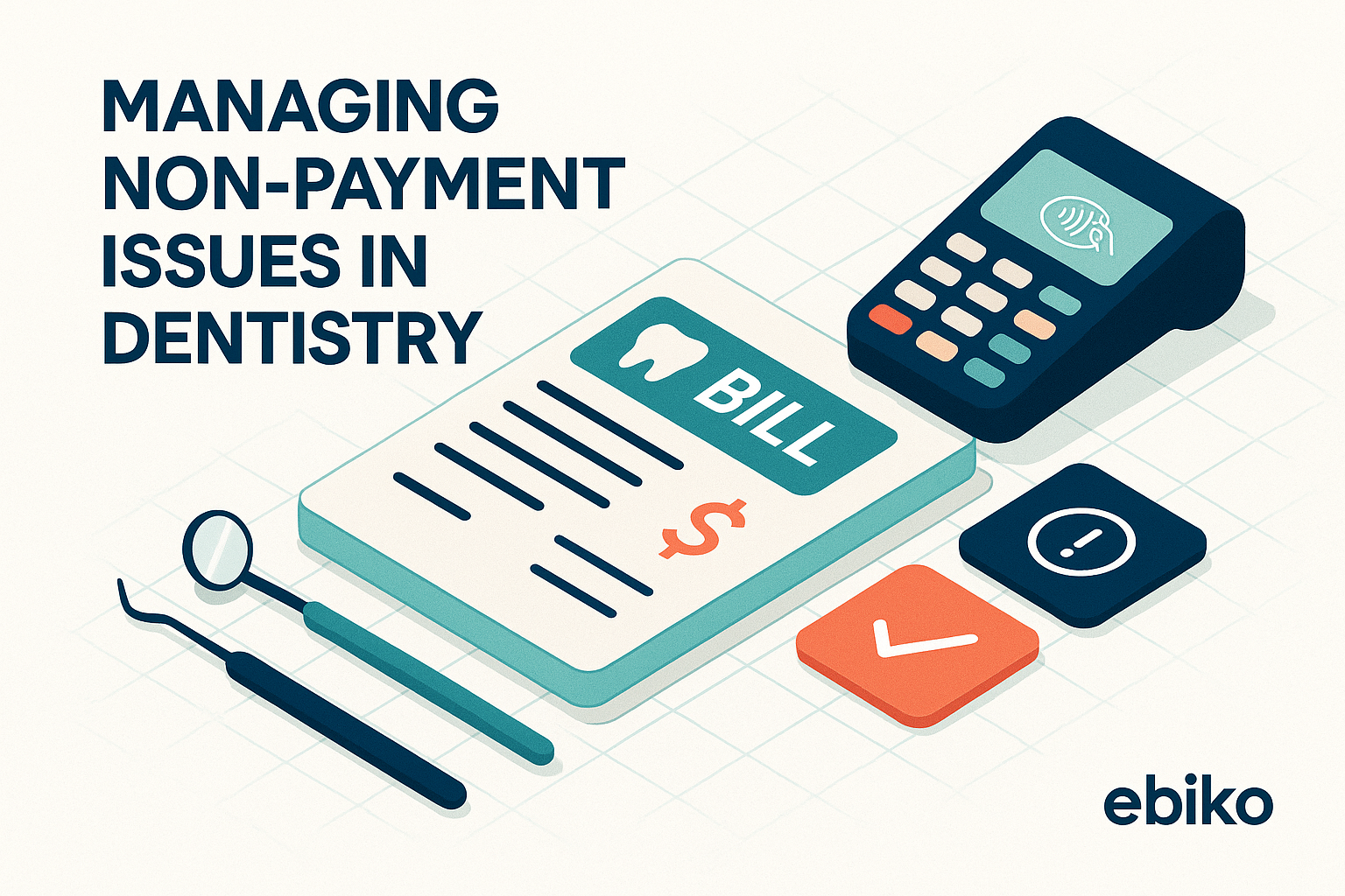 Tackling Non-Payment Issues in Dentistry 🦷💰