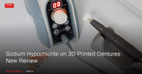Sodium Hypochlorite on 3D-Printed Dentures: New Review