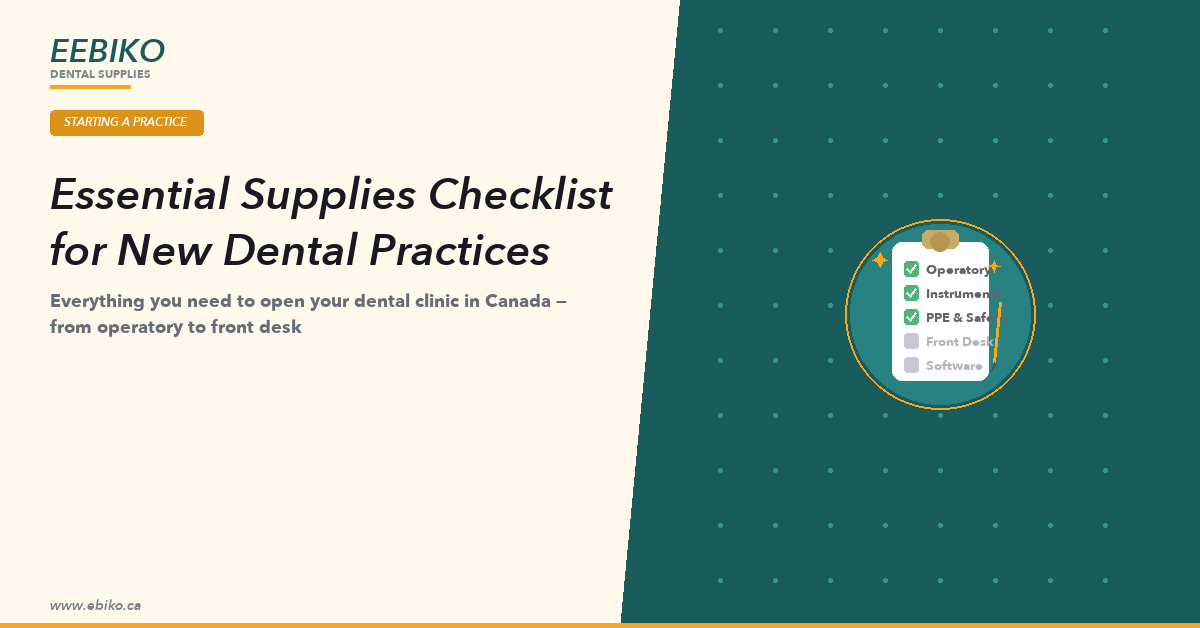 Essential supplies checklist for new dental practices in Canada