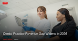 Dental Practice Revenue Gap Widens in 2026: Top Performers Schedule 3x More Appointments