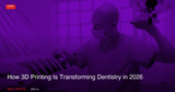 How 3D Printing Is Transforming Dentistry in 2026: What Canadian Practices Need to Know