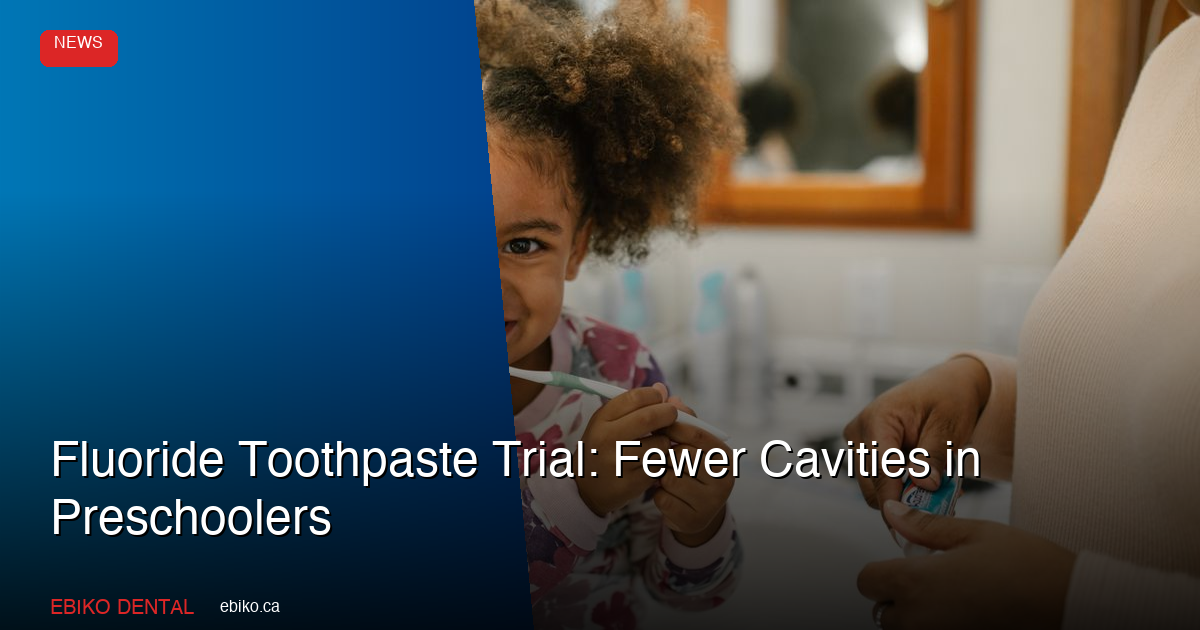 Fluoride Toothpaste Trial: Fewer Cavities in Preschoolers - EBIKO Dental Blog