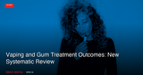 Vaping and Gum Treatment Outcomes: New Systematic Review