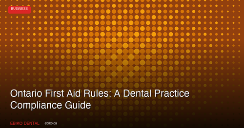 Ontario First Aid Rules: A Dental Practice Compliance Guide