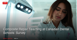 Composite Repair Teaching at Canadian Dental Schools: Survey