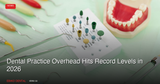 Dental Practice Overhead Hits Record Levels in 2026: What Canadian Practices Must Know
