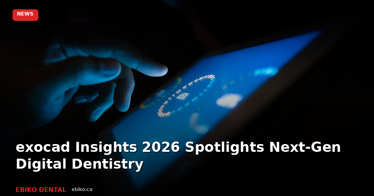 exocad Insights 2026 Spotlights Next-Generation Digital Dentistry Workflows - EBIKO Dental Blog