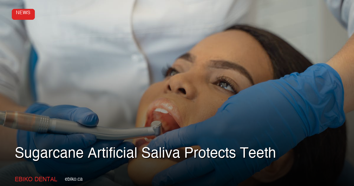 Sugarcane-Based Artificial Saliva Shows Promise for Protecting Teeth f