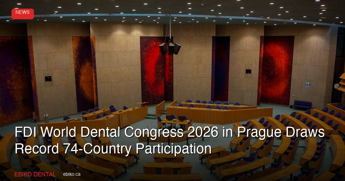 FDI World Dental Congress 2026 in Prague Draws Record 74-Country Participation - EBIKO Dental Blog