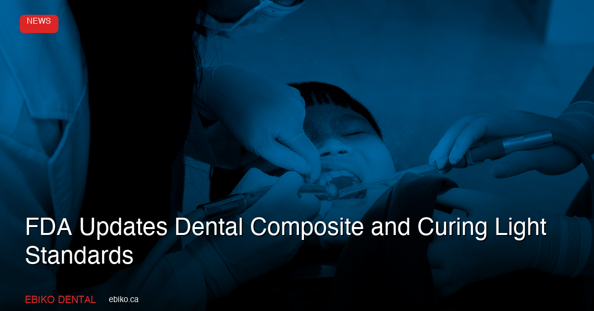 FDA 510(k) Dental Composite Curing Light Guidance 2026 - EBIKO Dental Blog