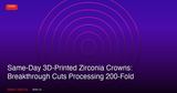 Same-Day 3D-Printed Zirconia Crowns: UT Dallas Breakthrough Cuts Restoration Processing by 200-Fold