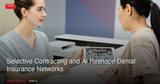 Selective Contracting and AI Reshape Dental Insurance Networks in 2026