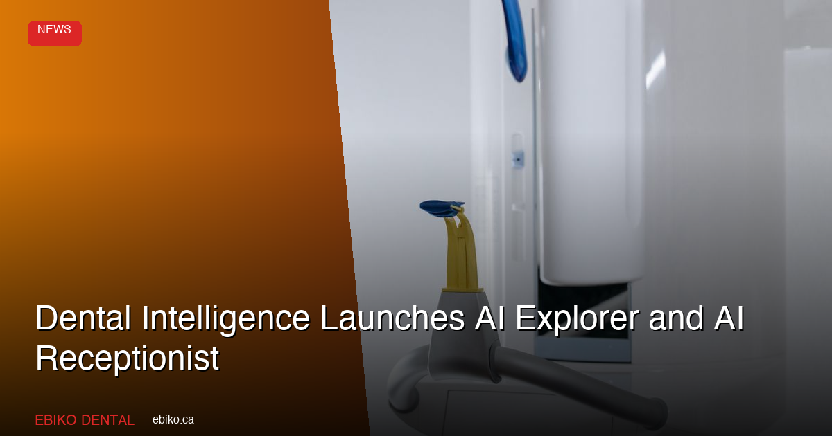 Dental Intelligence Launches AI Explorer and AI Receptionist for Practice Analytics and Phone Answering - EBIKO Dental Blog