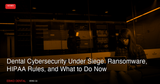Dental Cybersecurity Under Siege: 1-800-Dentist Ransomware Attack, $450K HIPAA Settlement, and New Security Rules Every Practice Must Follow