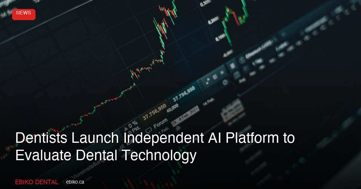 Dentists Launch Independent AI-Powered Technology Evaluation Platform as Dental Tech Adoption Accelerates in 2026 - EBIKO Dental Blog