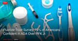 Fluoride Trust Survey: 74% of Americans Confident in ADA Over RFK Jr.