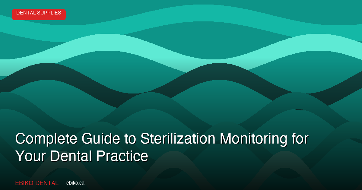 Complete Guide to Sterilization Monitoring for Dental Practices: Pouches, Indicators, and Biological Testing - EBIKO Dental Blog