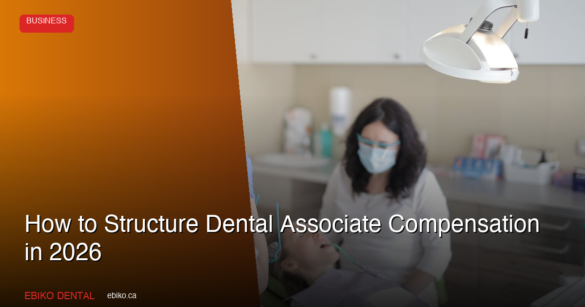 Dental Associate Compensation Models That Retain Talent - EBIKO Dental Blog