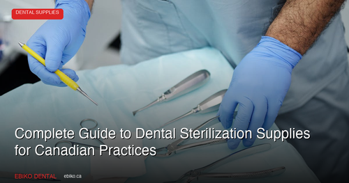 Complete Guide to Dental Sterilization Supplies: Pouches, Indicators, and Cassettes