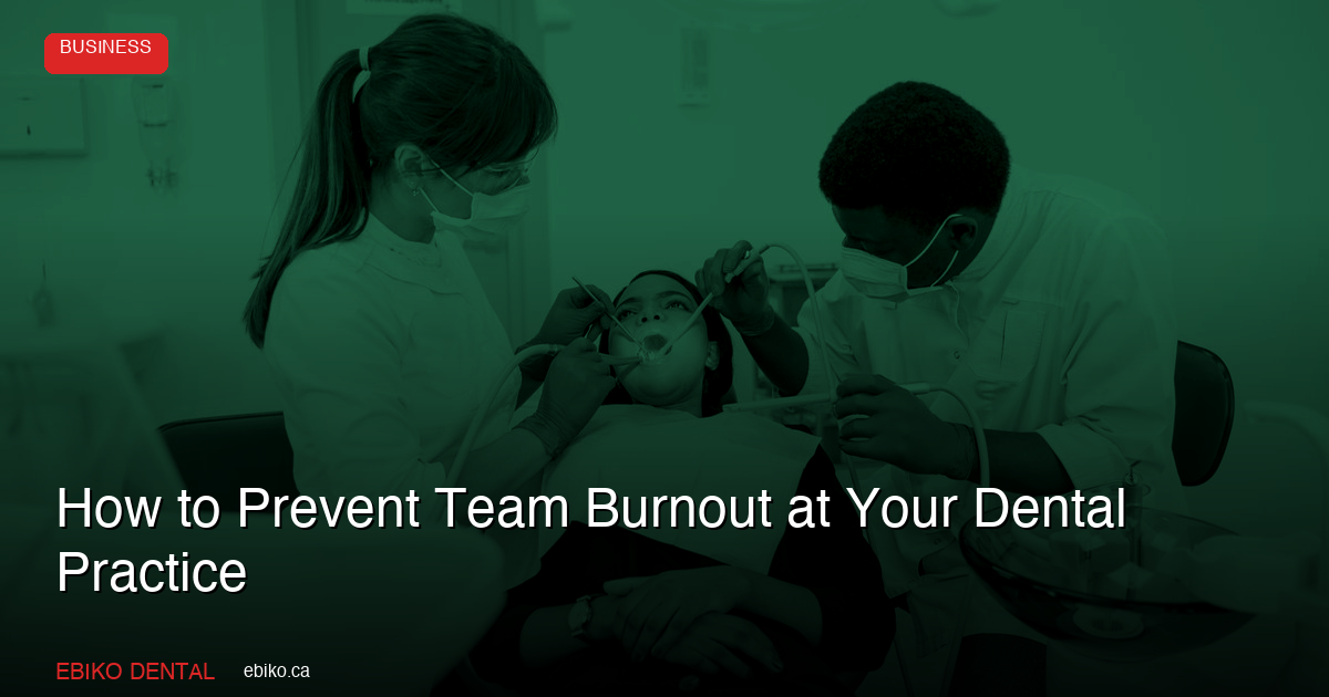 How to Build a Team Wellness Program That Prevents Burnout at Your Dental Practice - EBIKO Dental Blog
