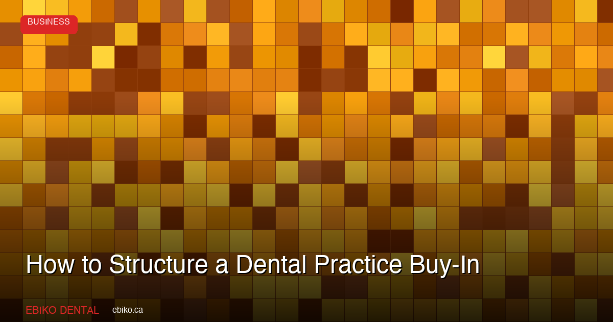 How to Structure a Dental Practice Partnership Buy-In Agreement in 2026 - EBIKO Dental Blog